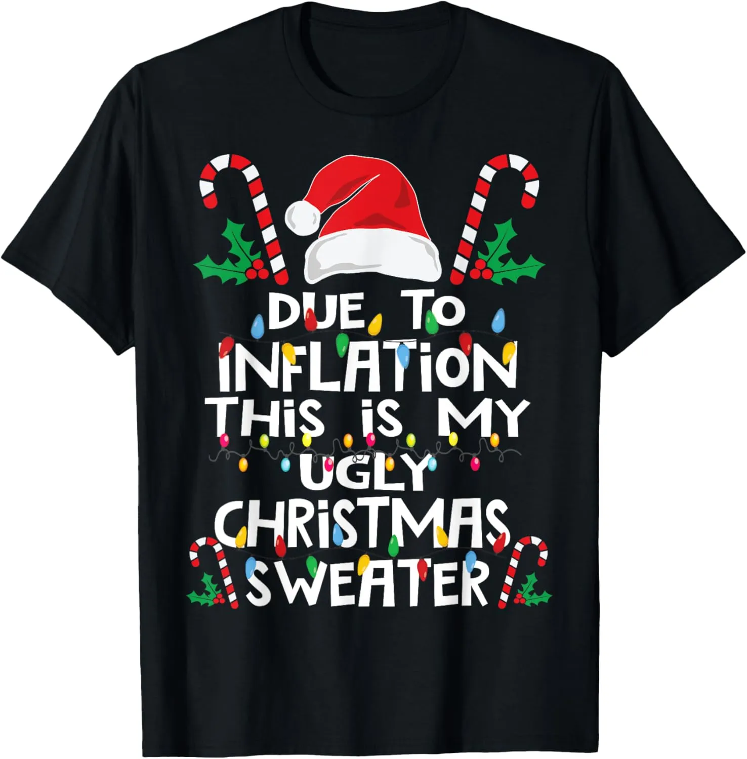 Funny Due to Inflation Ugly Christmas Sweaters For Men Women T-Shirt