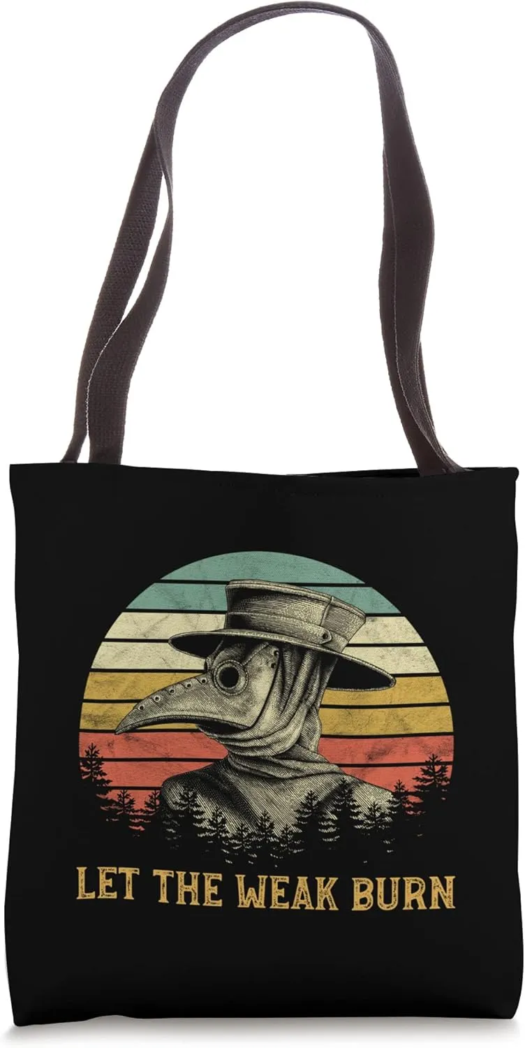 Let The Weak Burn Steampunk Medieval Plague Doctor Tote Bag