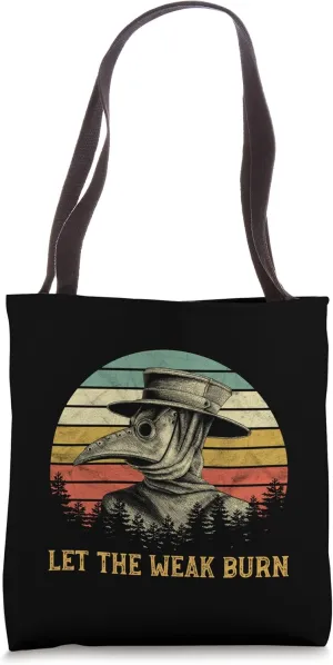 Let The Weak Burn Steampunk Medieval Plague Doctor Tote Bag