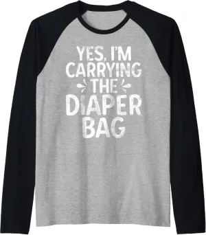Yes im Carrying the Diaper bag New Dad Raglan Baseball Tee